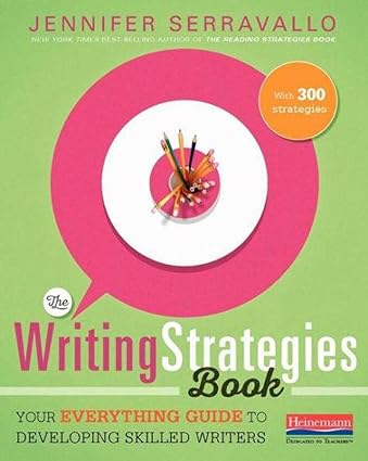 The Writing Strategies Book: Your Everything Guide to Developing Skilled Writers - Scanned Pdf with Ocr
